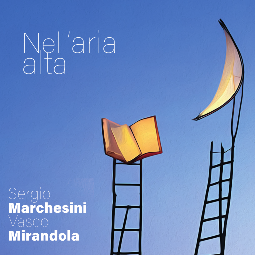 Nell'aria alta - Vasco Mirandola - Sergio Marchesini